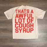 That's A Awful Lot of Cough Syrup Graphic White Tee